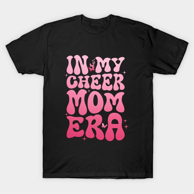 In My Cheer Mom Era Cheerleading Football Mom Women Life T-Shirt by Nisrine